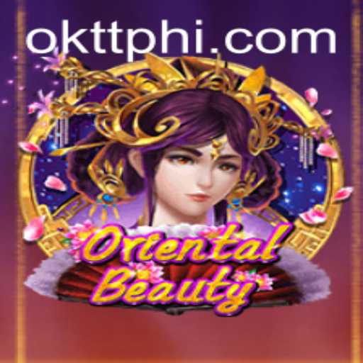 Exploring the Dynamics of OrientalBeauty: A Modern Gaming Phenomenon